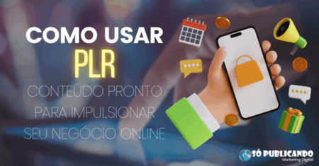 PLR (Private Label Rights): Como Usar Conteúdo Pronto para Impulsionar seu Negócio Online