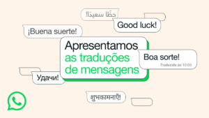 WhatsApp Revoluciona o App e Libera Tradução Instantânea de Mensagens